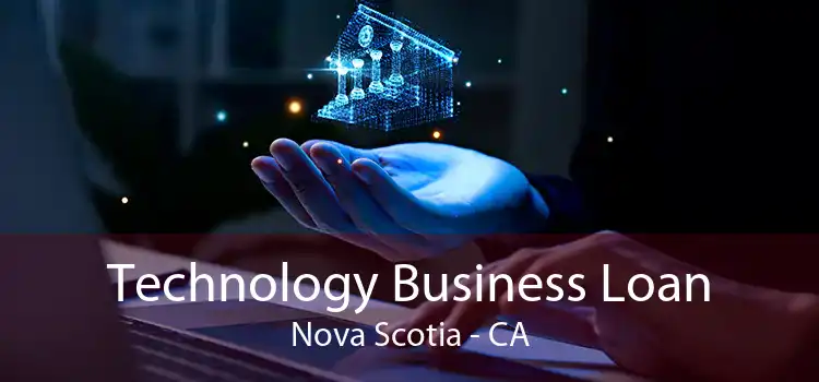 Technology Business Loan Nova Scotia - CA